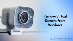 Cách gỡ Camera Ảo khỏi Windows 11
